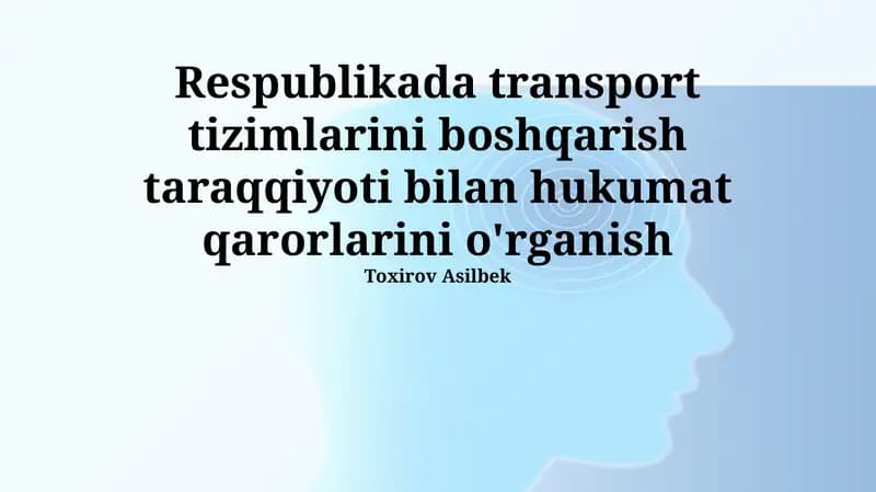 Transport Tizimini Rivojlantirishdagi Muammolar va Ular Haqida