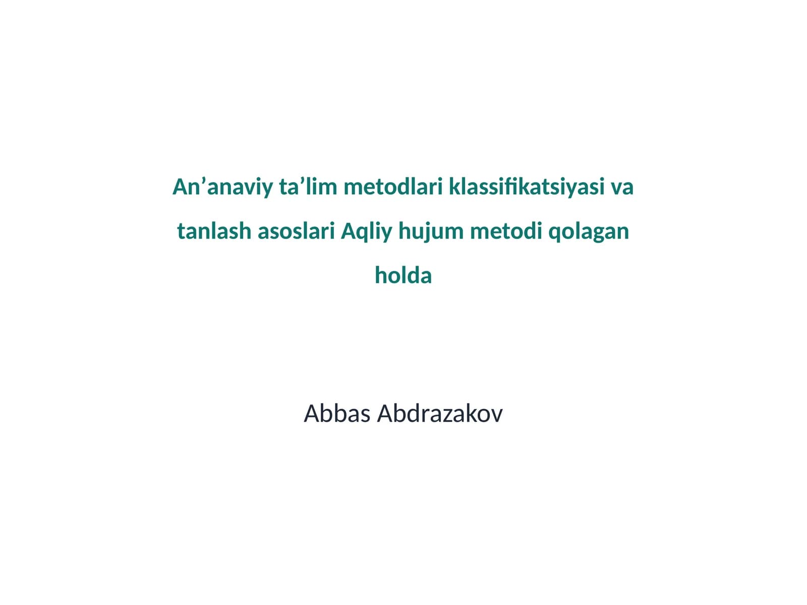 Anʼanaviy taʼlim metodlari klassifikatsiyasi va tanlash asoslari