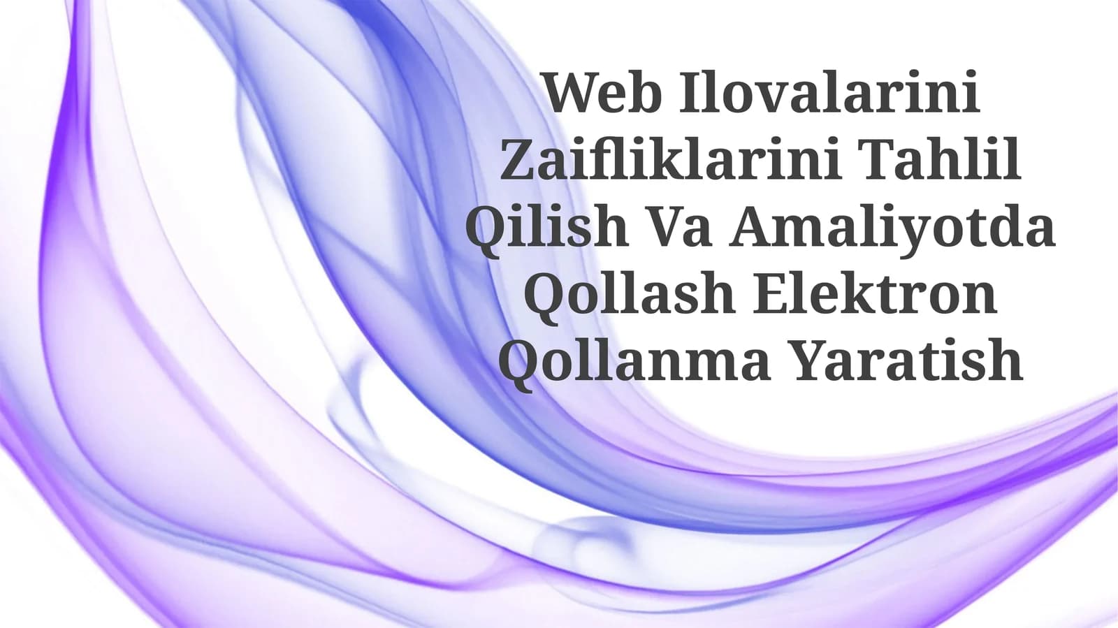 Web Ilovalarini Zaifliklarini Tahlil Qilish Va Amaliyotda Qollash ElektronQollanmaYaratish