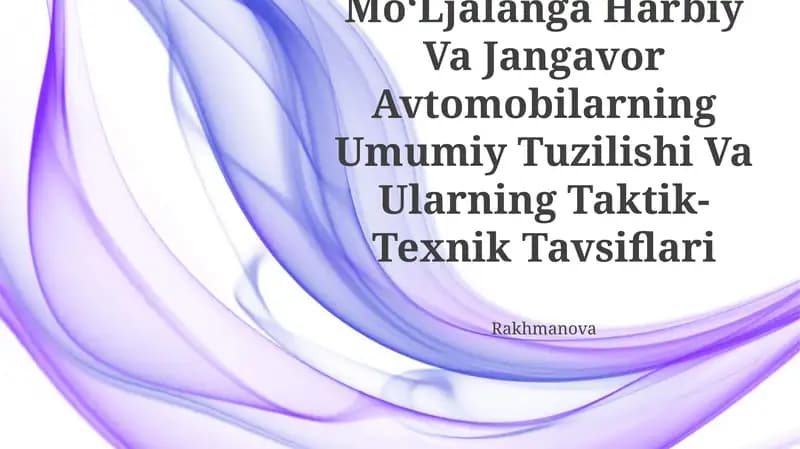 KoʻP Maqsadga MoʻLjalanga Harbiy Va Jangavor Avtomobilarning Umumiy Tuzilishi Va Ularning Taktik-Texnik Tavsiflari