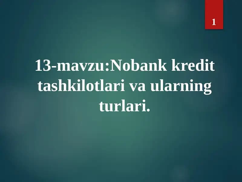Nobank kredit tashkilotlari va ularning turlari