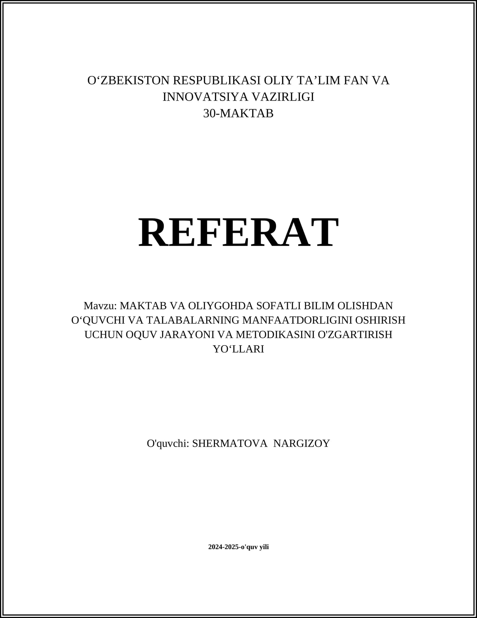 REFERAT: MAKTAB VA OLIYGOHDA SOFATLI BILIM OLISHDAN OʻQUVCHI VA TALABALARNING MANFAATDORLIGINI OSHIRISH UCHUN OQUV JARAYONI VA METODIKASINI O'ZGARTIRISH YOʻLLARI