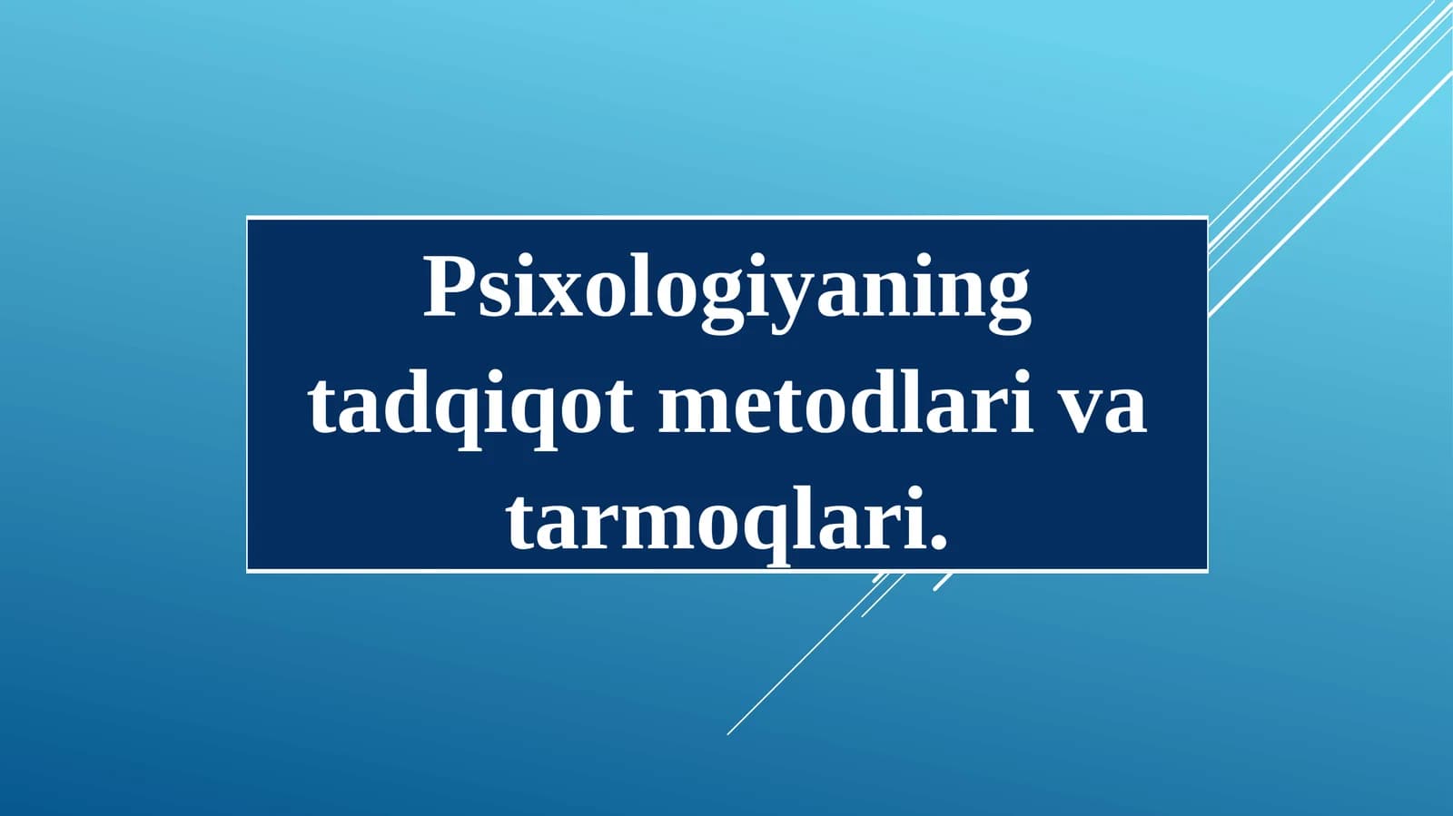 Psixologiyaning tadqiqot metodlari va tarmoqlari