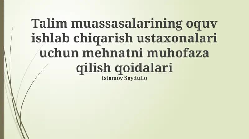O'quv ishlab chiqarish ustaxonalarida mehnat muhofazasi qoidalari