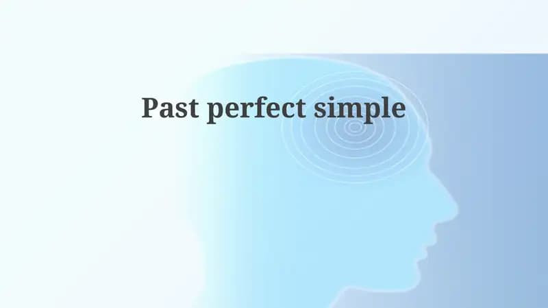 Past Perfect Simple
