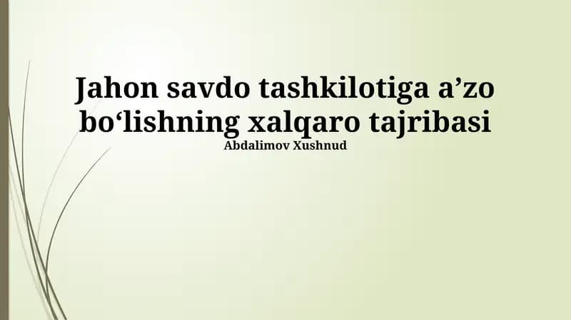 Jahon Savdo Tashkilotiga qo‘shilishning xalqaro tajribasi