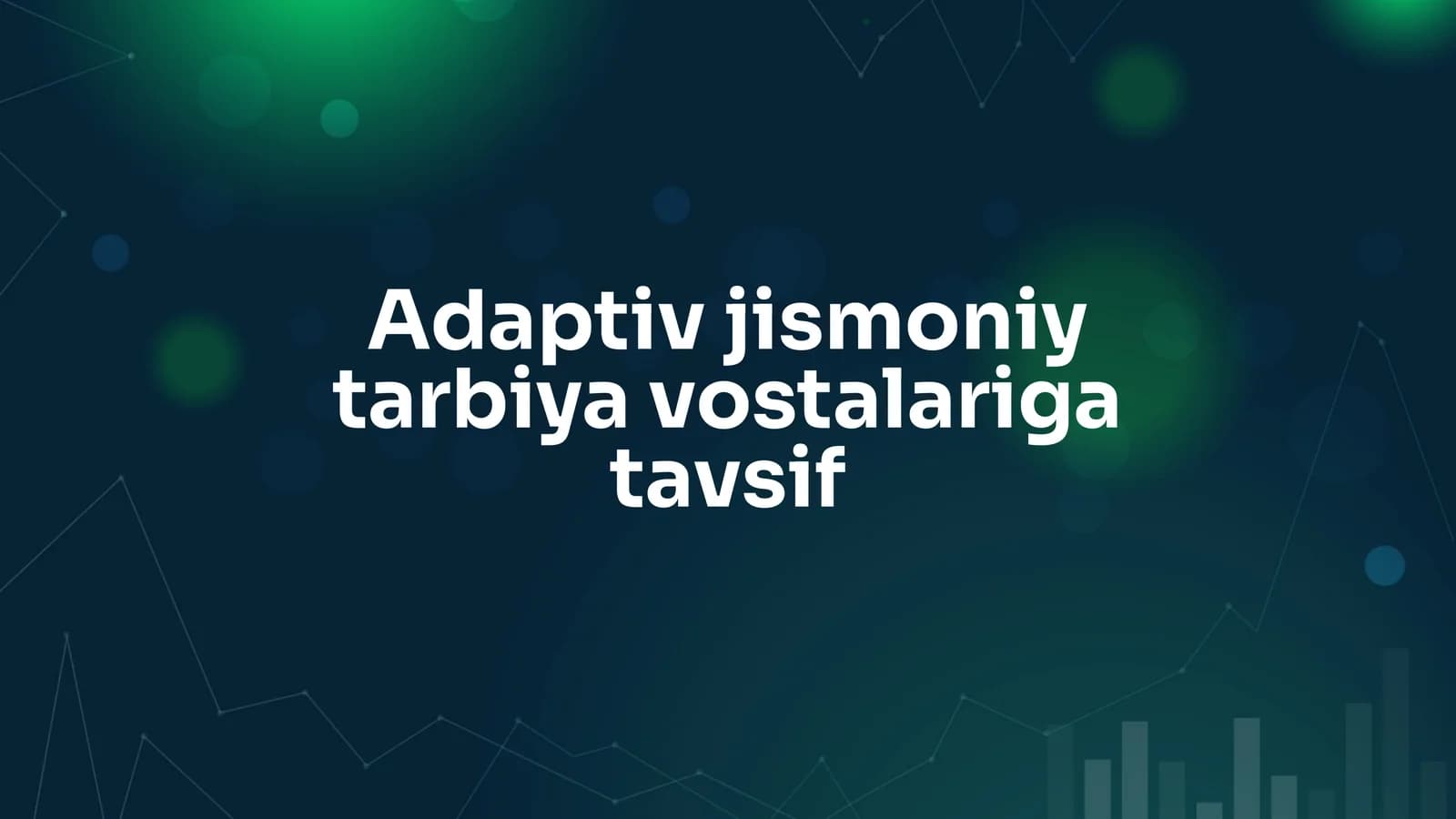 Adaptiv jismoniy tarbiya vositalarining tavsifi