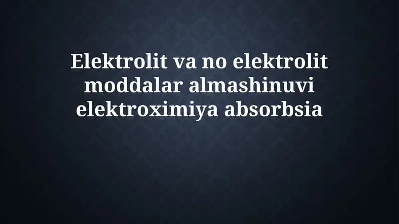 Elektrolitlar va Noelektrolitlar Metabolizmi Asoslari