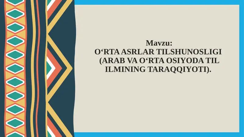 O‘RTA ASRLAR TILSHUNOSLIGI(ARAB VA O‘RTA OSIYODA TIL ILMINING TARAQQIYOTI)