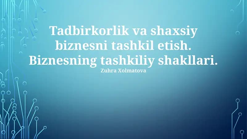 Tadbirkorlik va shaxsiy biznesni tashkil etish
