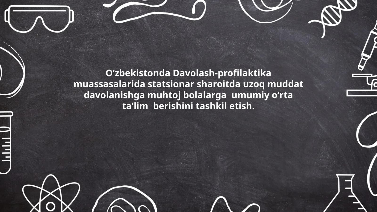 Oʻzbekistonda Davolash-profilaktika muassasalarida statsionar sharoitda uzoq muddat davolanishga muhtoj bolalarga umumiy oʻrta taʼlim berishini tashkil etish