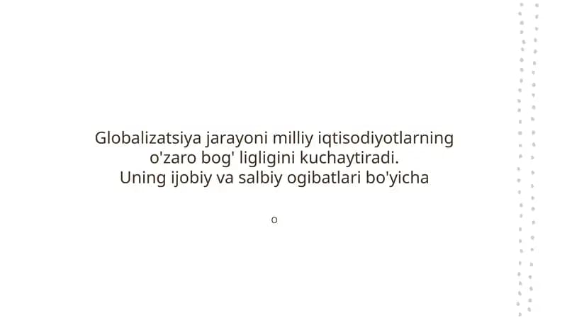 Globalizatsiya jarayonining milliy iqtisodiyotlarga ta'siri va rivojlanish imkoniyatlari