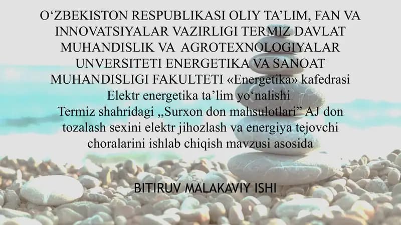 Termiz shahridagi ,,Surxon don mahsulotlari” AJ don tozalash sexini elektr jihozlash va energiya tejovchi choralarini ishlab chiqish