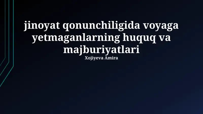 Jinoyat qonunchiligida voyaga yetmaganlarning huquq va majburiyatlari