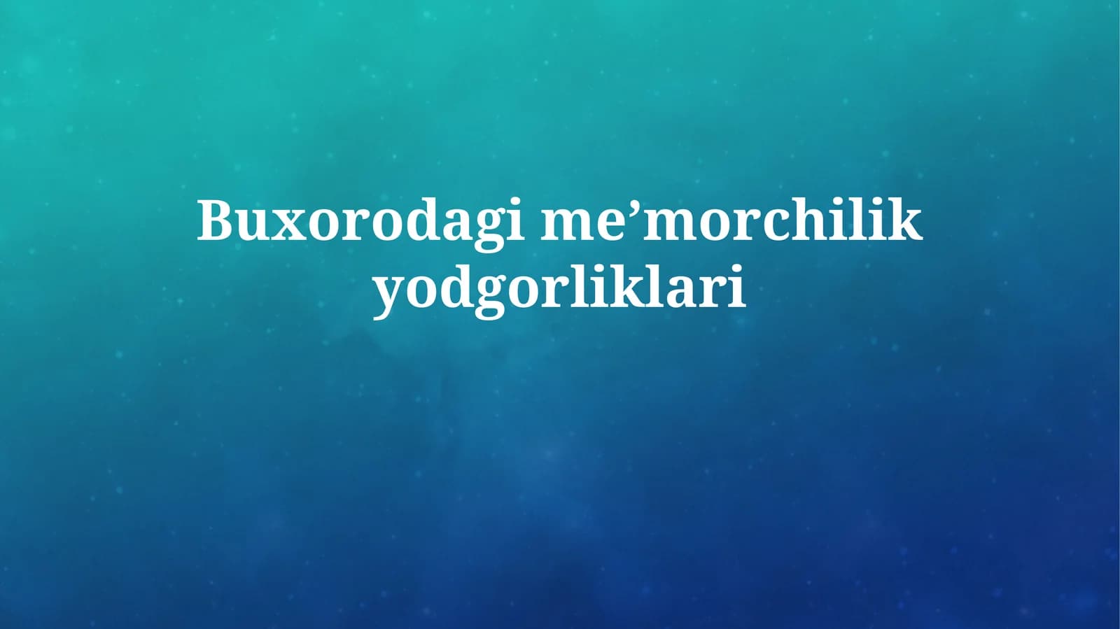 Buxorodagimeʼmorchilikyodgorliklari