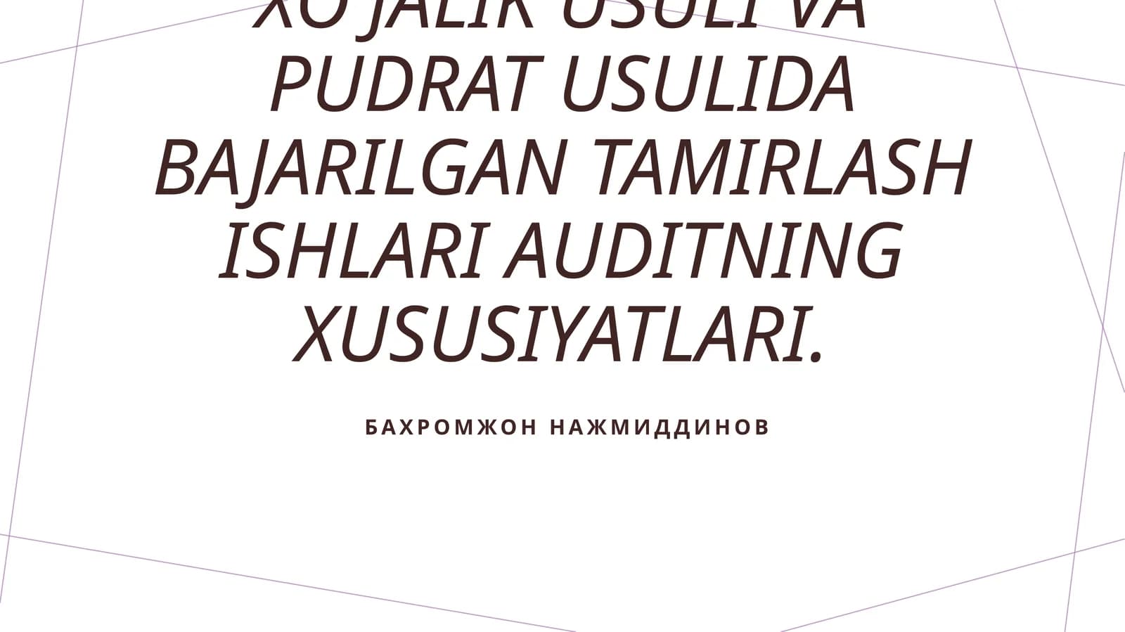 Xo'jalik usuli va pudrat usulida bajarilgan tamirlash ishlari auditining xususiyatlari