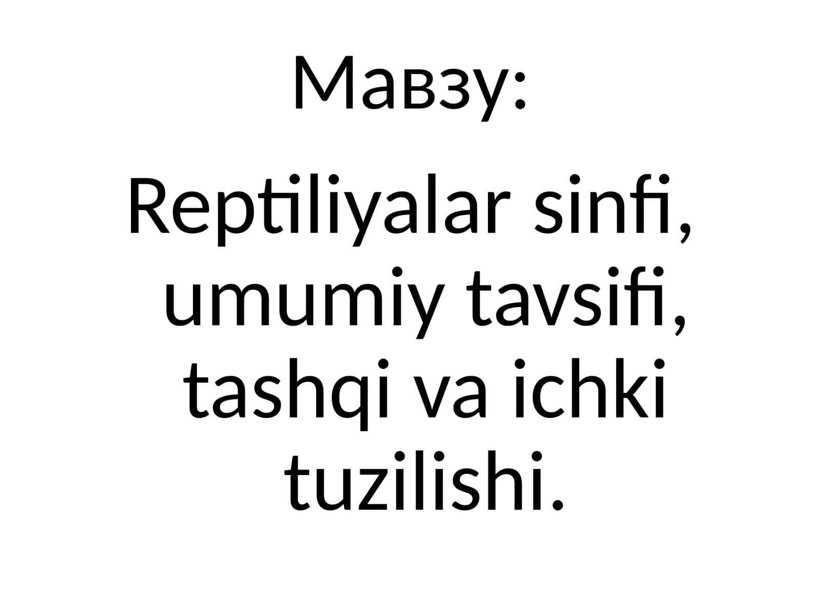 Reptiliyalarsinfi, umumiytavsifi, tashqivaichkituzilishi