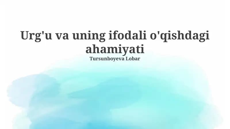 Urg'u va uning ifodali o'qishdagi ahamiyati