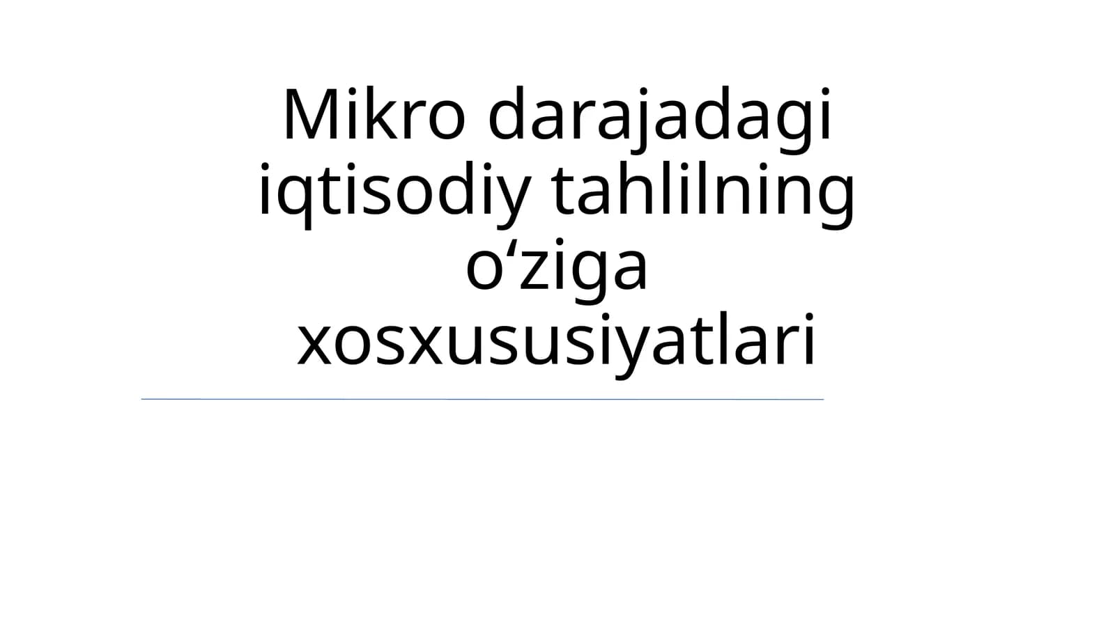 Mikroiqtisodiy tahlilning o‘ziga xosxusiyatlari