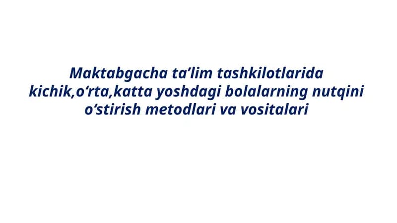 Kichik yoshdagi bolalarning nutqini o'stirish vazifalari