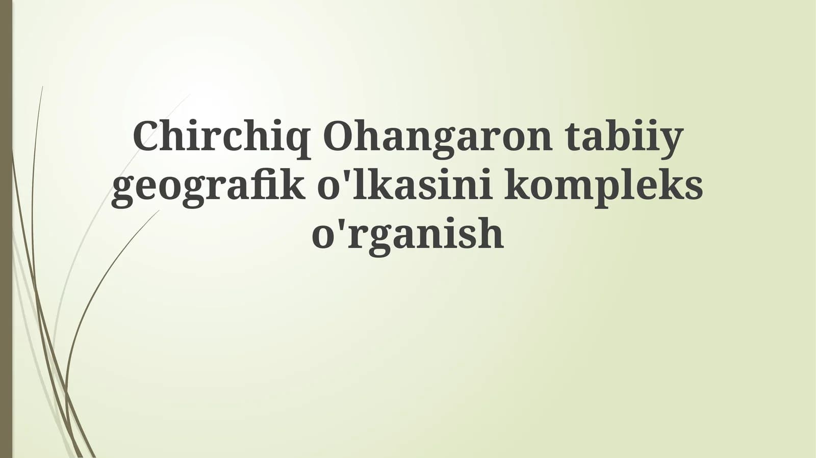 Chirchiq-Ohangar ontibiiygeografiko' lkasini kompleks o'rganish