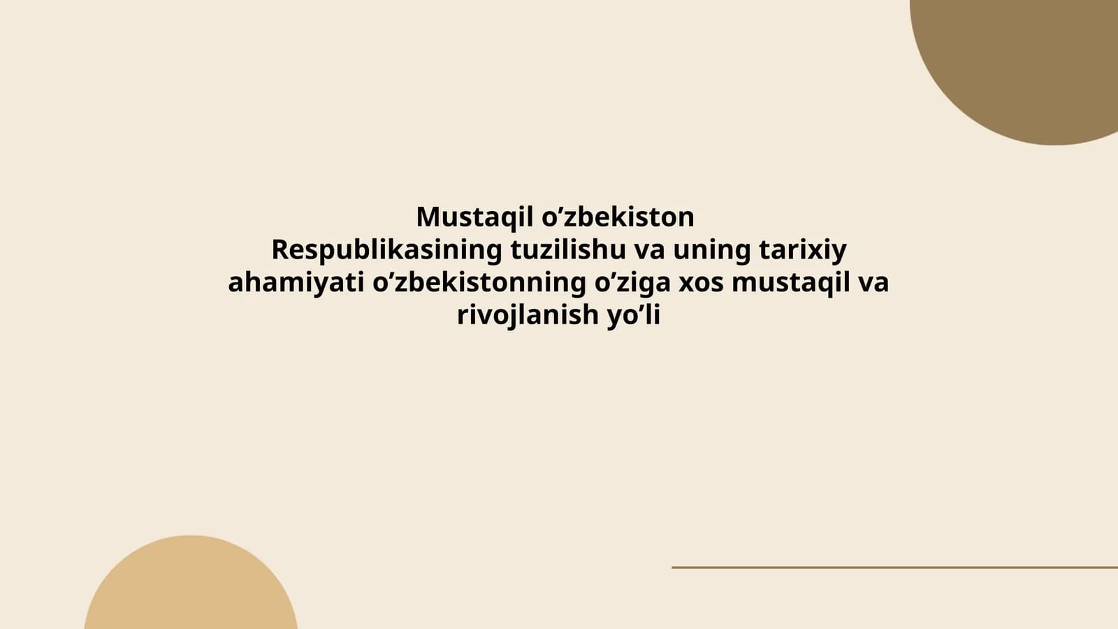 Mustaqil o’zbekiston Respublikasining tuzilishu va uning tarixiy ahamiyati o’zbekistonning o’ziga xos mustaqil va rivojlanish yo’li