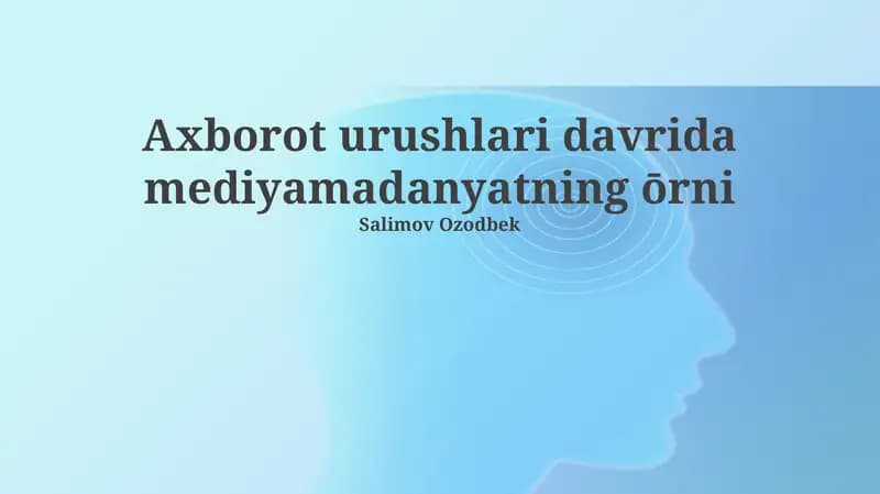 Axborot urushlari davrida mediyamadanyatning ōrni