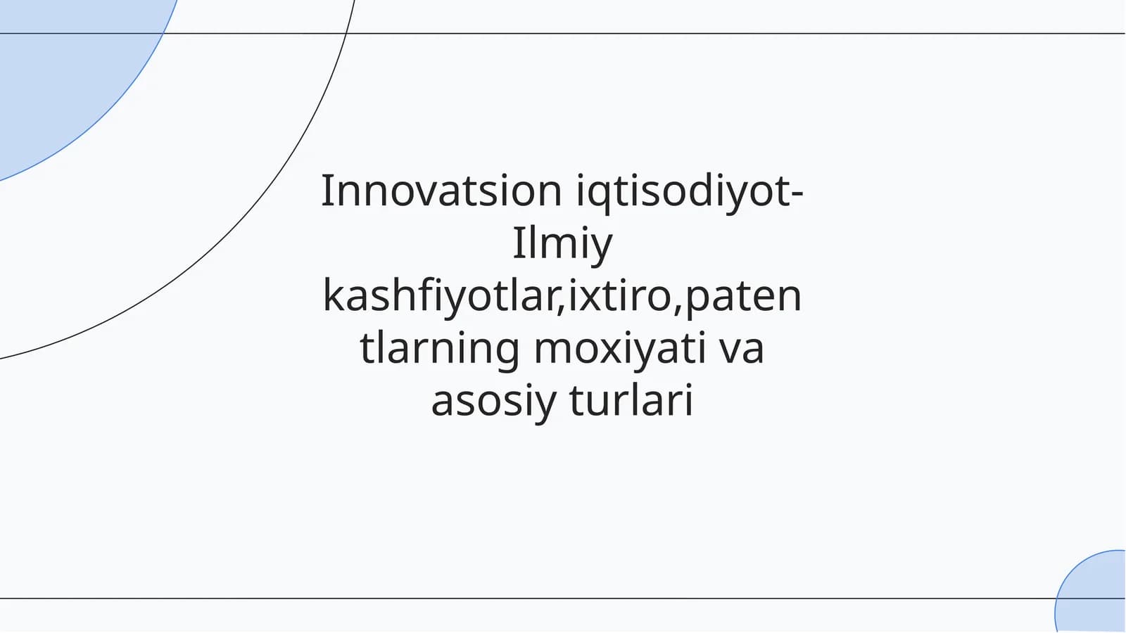 Innovatsion iqtisodiyot-Ilmiy kashfiyotlar,ixtiro,patentlarning moxiyati va asosiy turlari