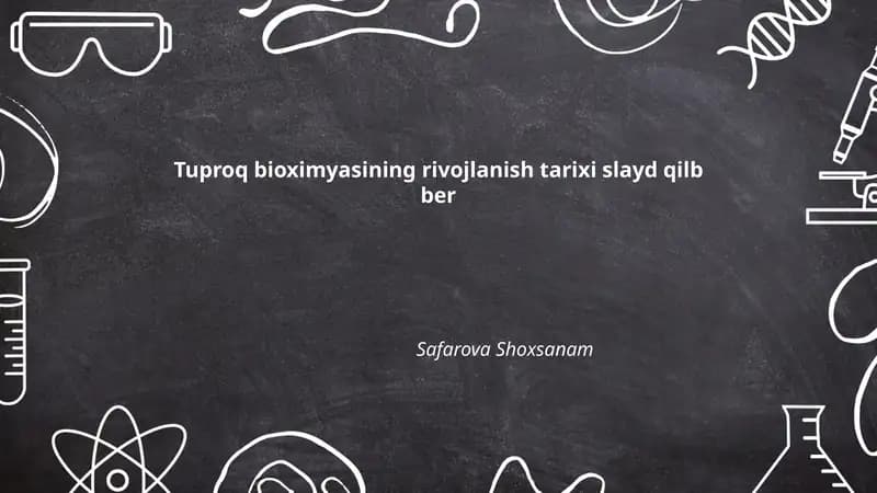Tuproq bioximyasining rivojlanish tarixi slayd qilb ber