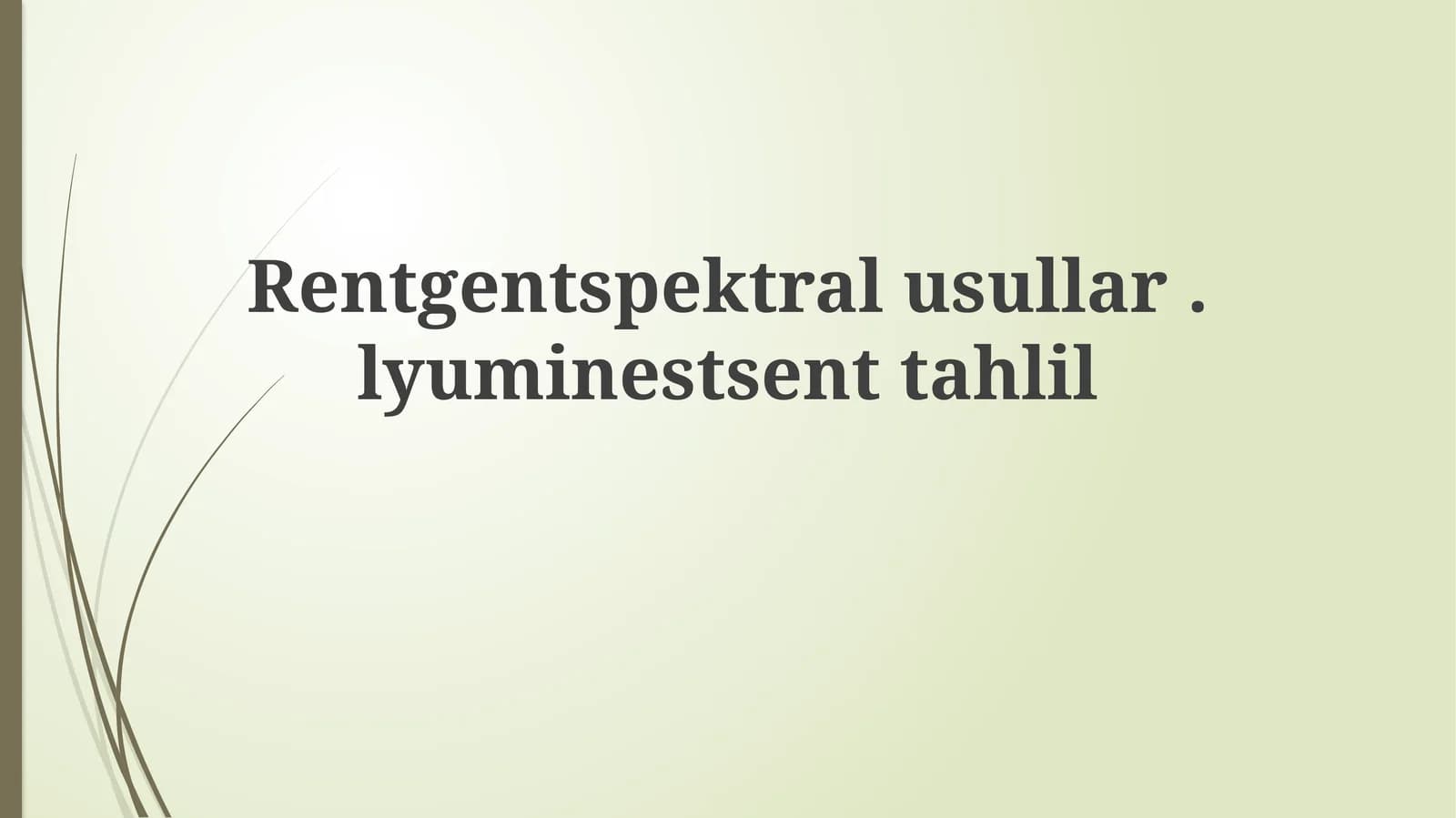 Rentgen spektral usullari va lyuminessent tahlil