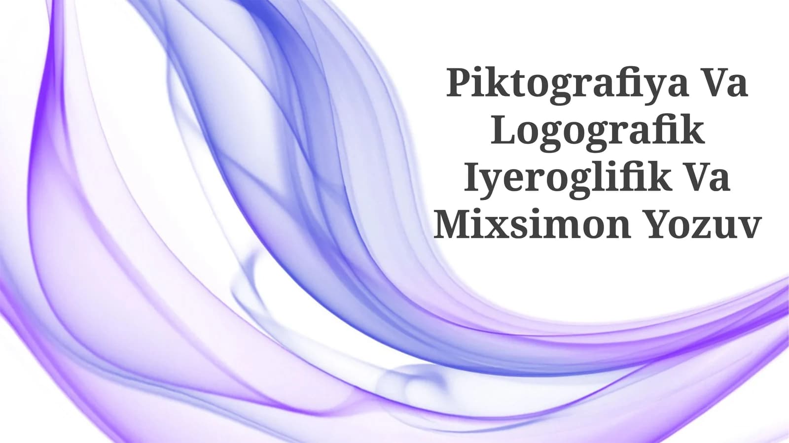 Piktografiya Va Logografik Iyeroglifik Va Mixsimon Yozuv