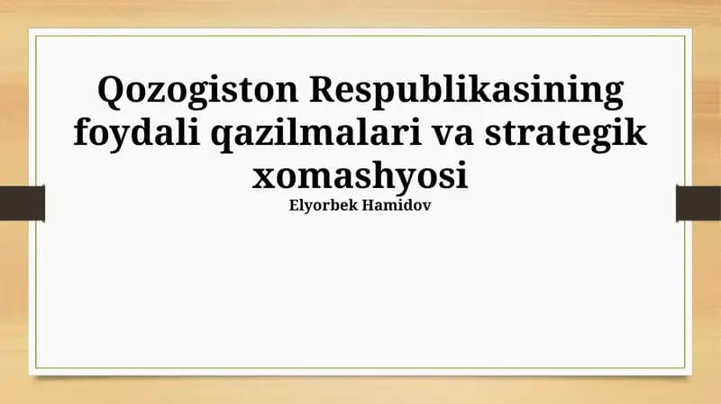 Qozogiston Respublikasining foydali qazilmalari va strategik xomashyosi