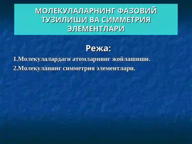 Molekulalarning fazoviy tuzilishi va simmetriya elementlari