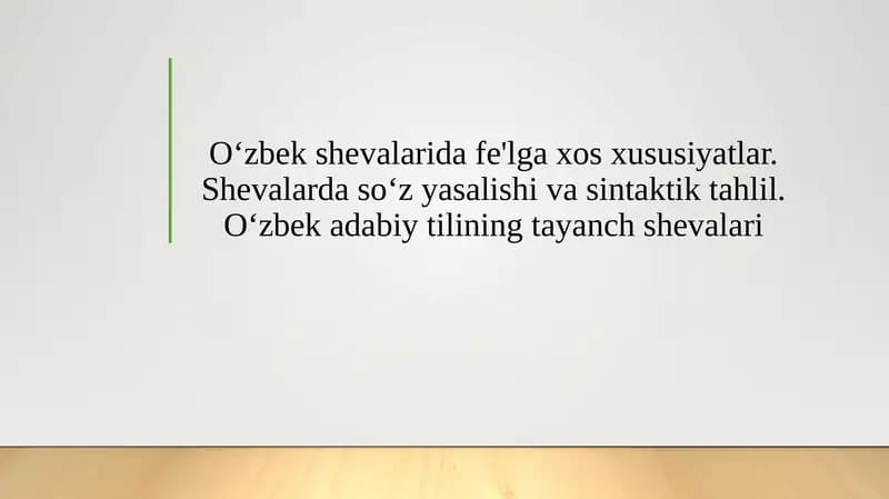 O‘zbek shevalarida fe'lga xos xususiyatlar. Shevalarda so‘z yasalishi va sintaktik tahlil. O‘zbek adabiy tilining tayanch shevalari