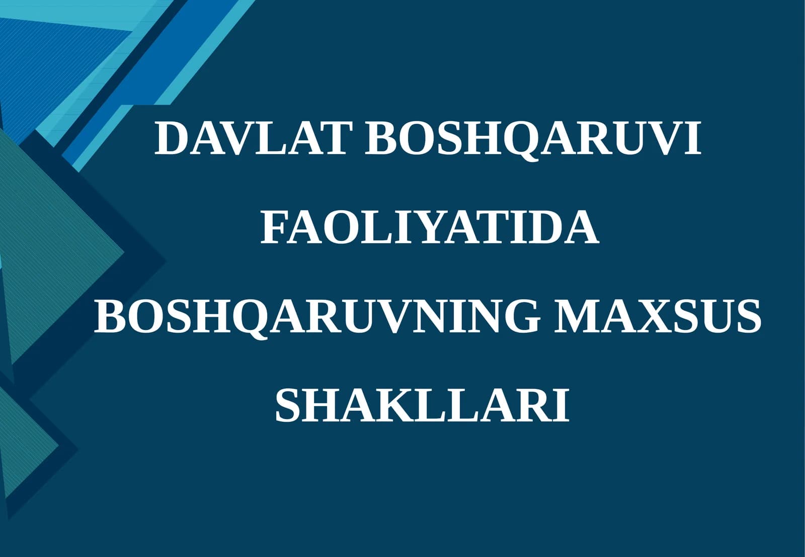 DAVLAT BOSHQARUVI FAOLIYATIDA BOSHQARUVNING MAXSUS SHAKLLARI