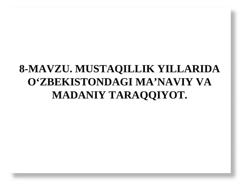 MUSTAQILLIK YILLARIDA O‘ZBEKISTONDAGI MAʼNAVIY VA MADANIY TARAQQIYOT