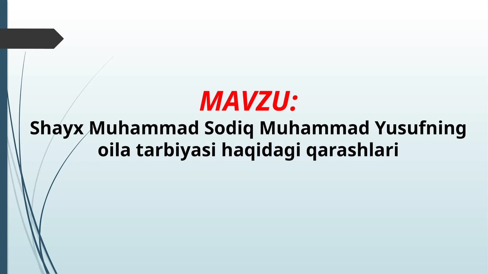 Shayx Muhammad Sodiq Muhammad Yusufning oila tarbiyasi haqidagi qarashlari