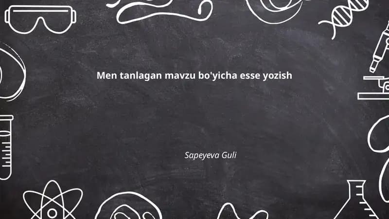 Men tanlagan mavzu bo'yicha esse yozish