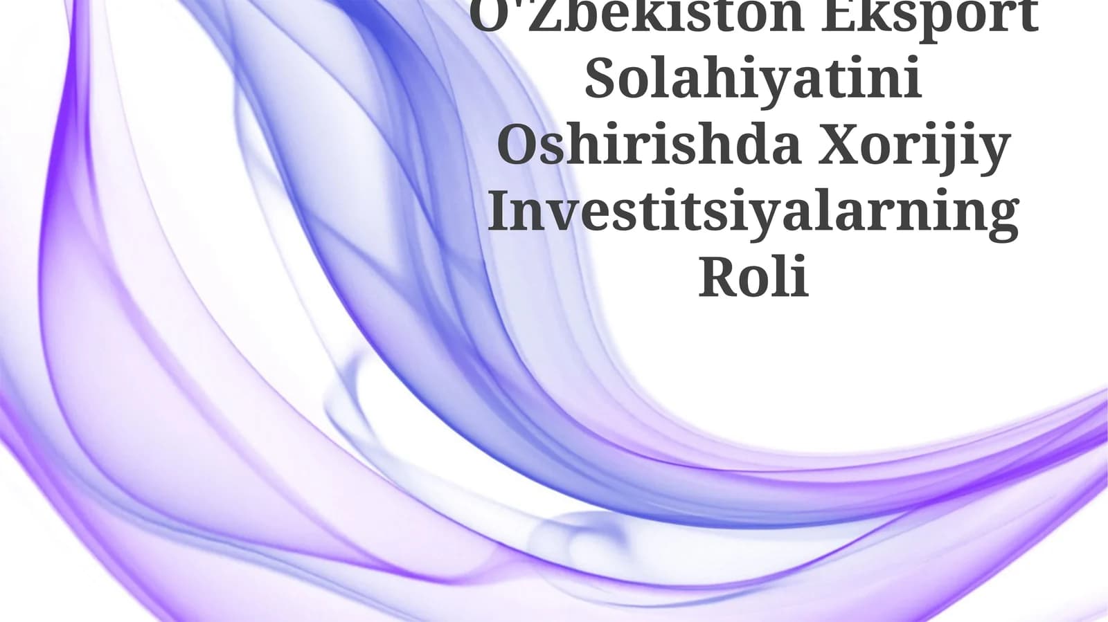 Xorijiy Investitsiyalar va Eksport Salohiyati