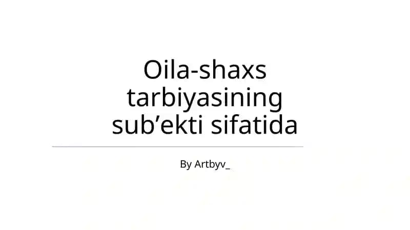 Oila-shaxs tarbiyasining subʼekti sifatida