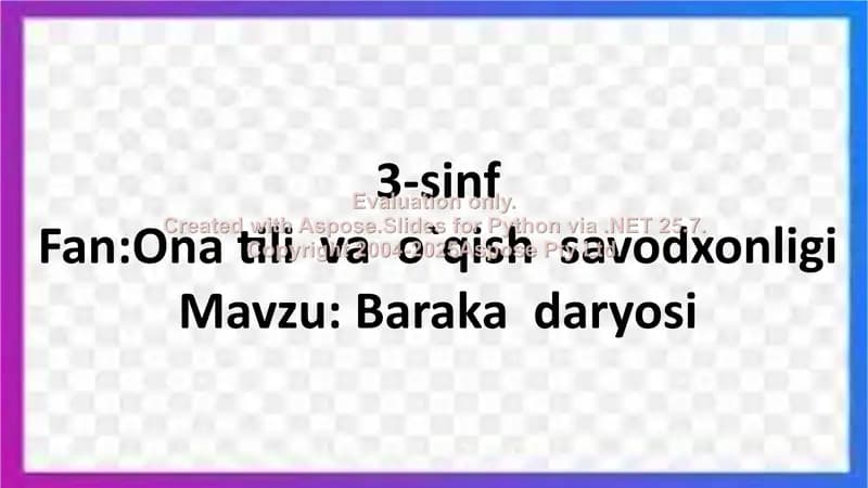 3-sinf Ona tili va o‘qish savodxonligi “Baraka daryosi” taqdimoti
