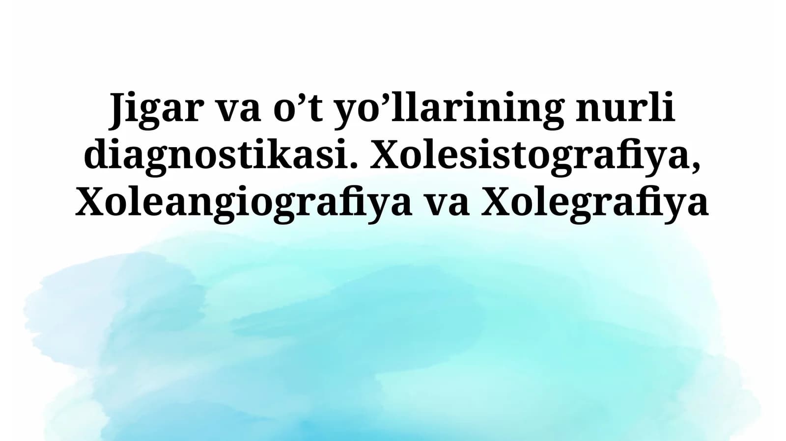 Jigar va o’t yo’llarining nurli diagnostikasi. Xolesistografiya, Xoleangiografiya va Xolegrafiya