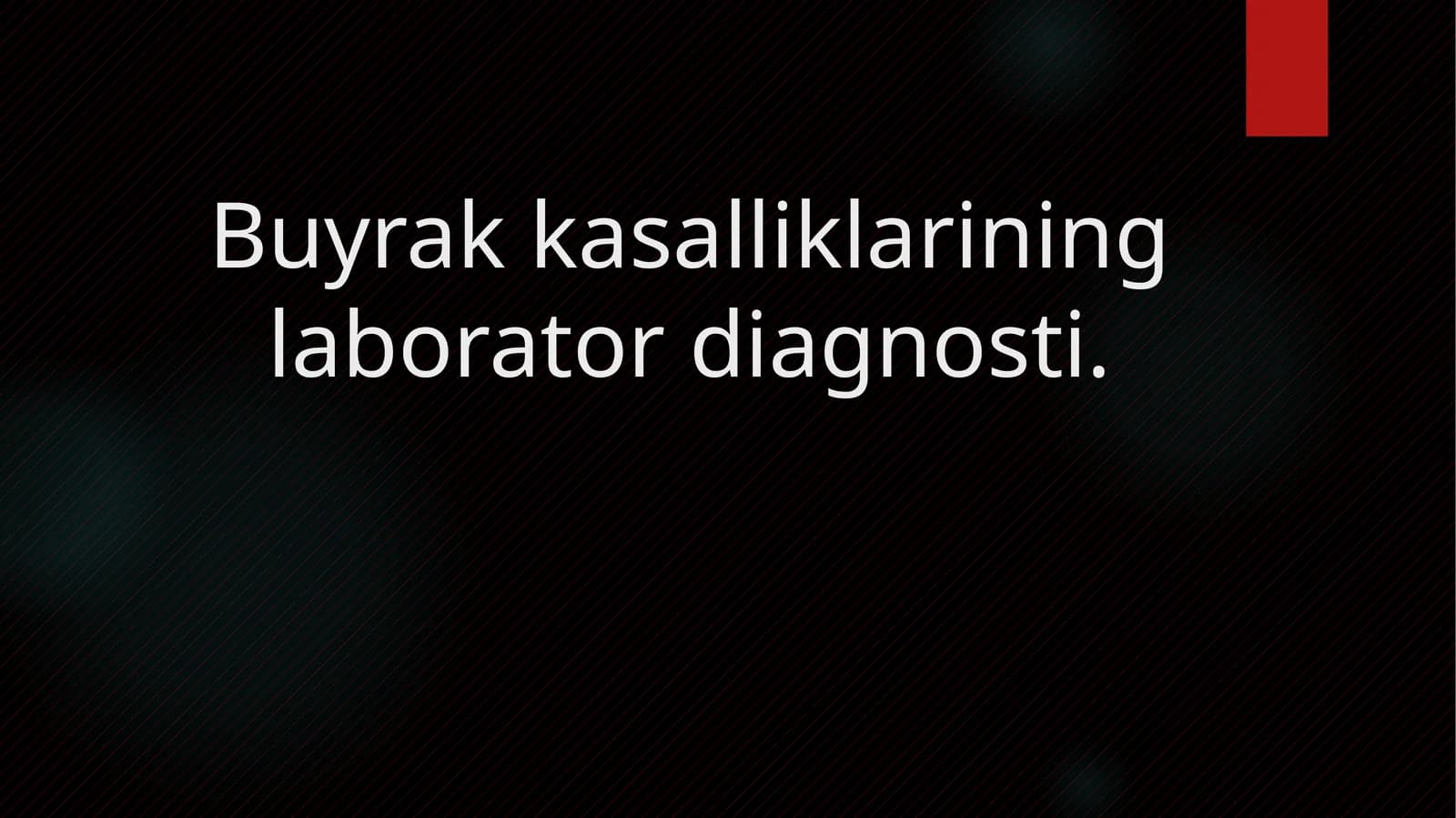 Buyrak kasalliklarining laborator diagnosti.