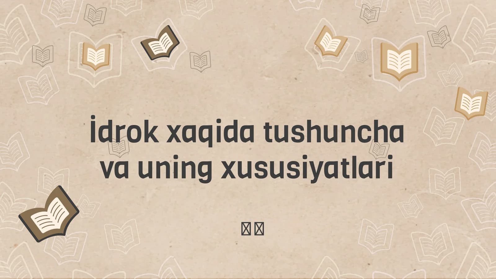 İdrok xaqida tushuncha va uning xususiyatlari