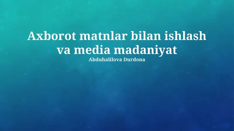 Axborot matnlar bilan ishlash va media madaniyat