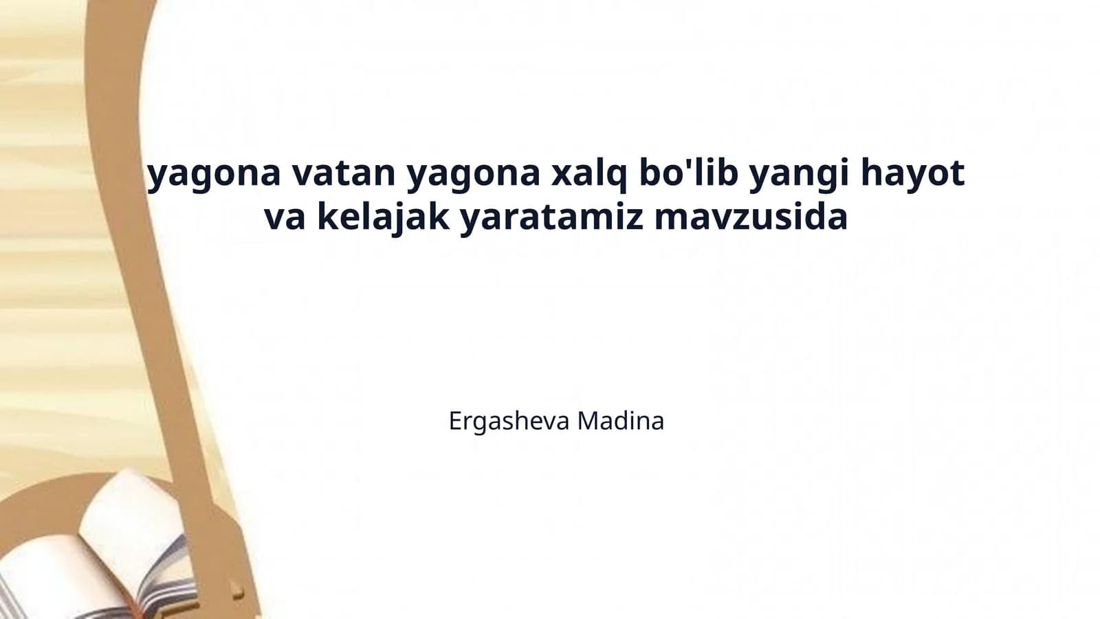 yagona vatan yagona xalq bo'lib yangi hayot va kelajak yaratamiz mavzusida