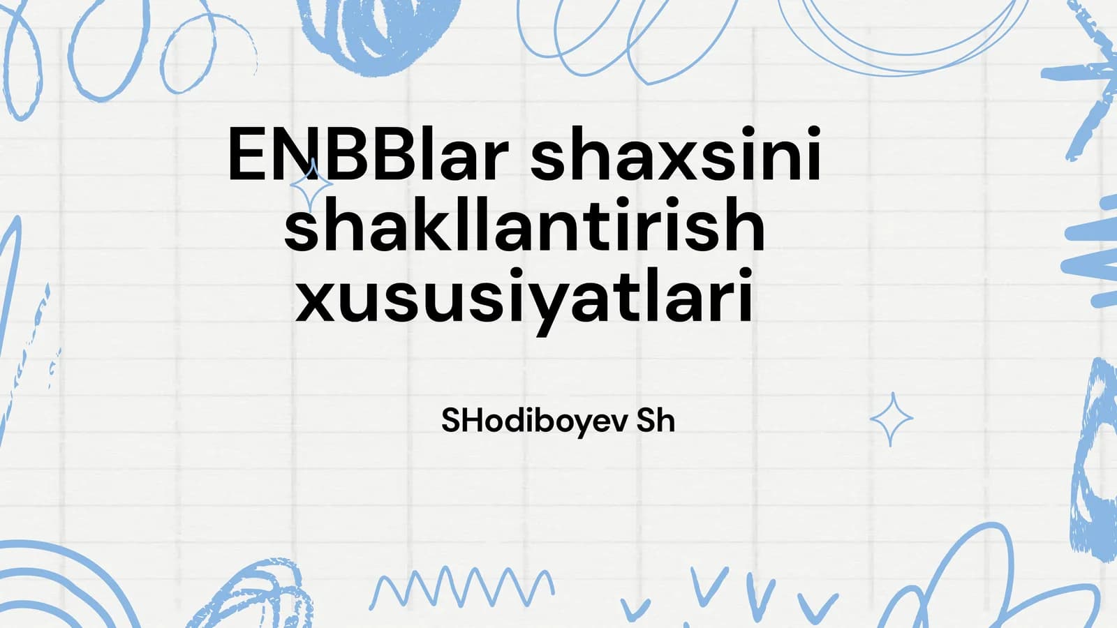 ENBBlar shaxsini shakllantirish xususiyatlari