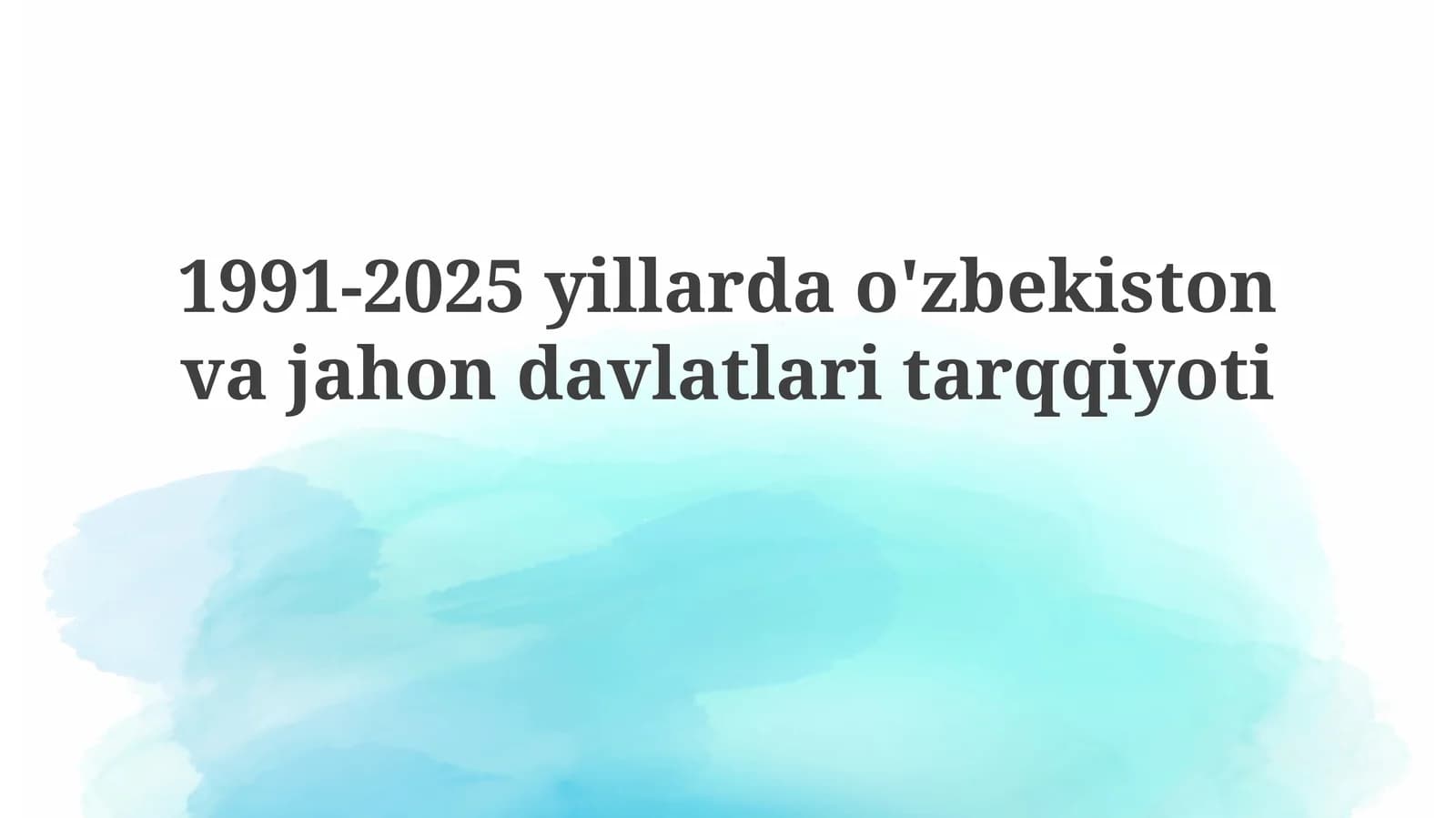 O'zbekiston va dunyo: 1991-2025 yillardagi taraqqiyot yo'li