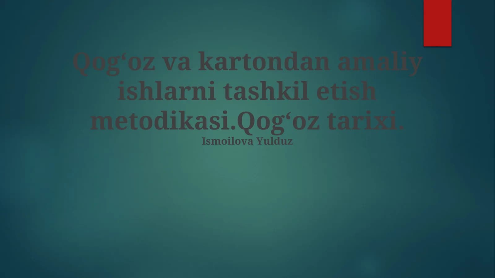 Qog'oz va kartondan amaliy ishlarni tashkil etish metodikasi