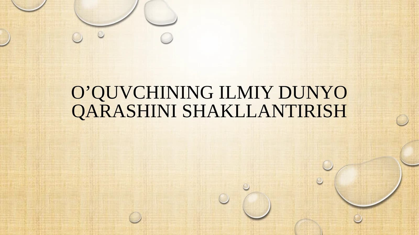 O’Quvchining ilmiy dunyo qarashini shakllantirish